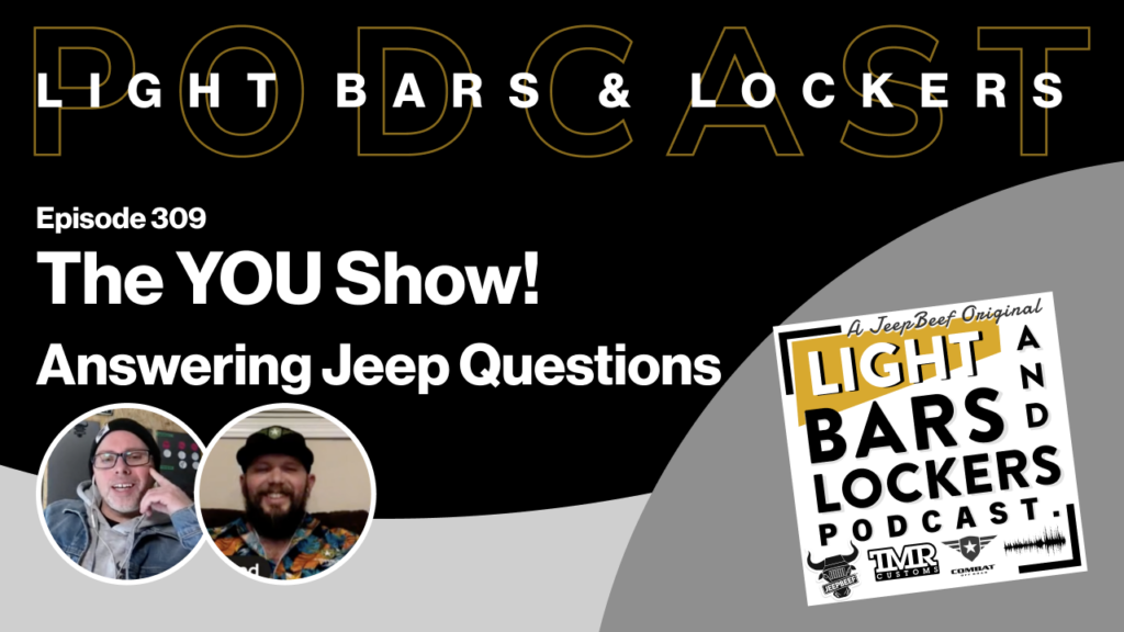 Ep. 309. The You Show! We Answer YOUR Jeep Questions